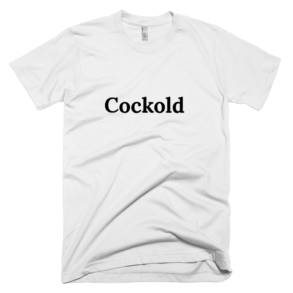 T-shirt with 'Cockold' text on the front