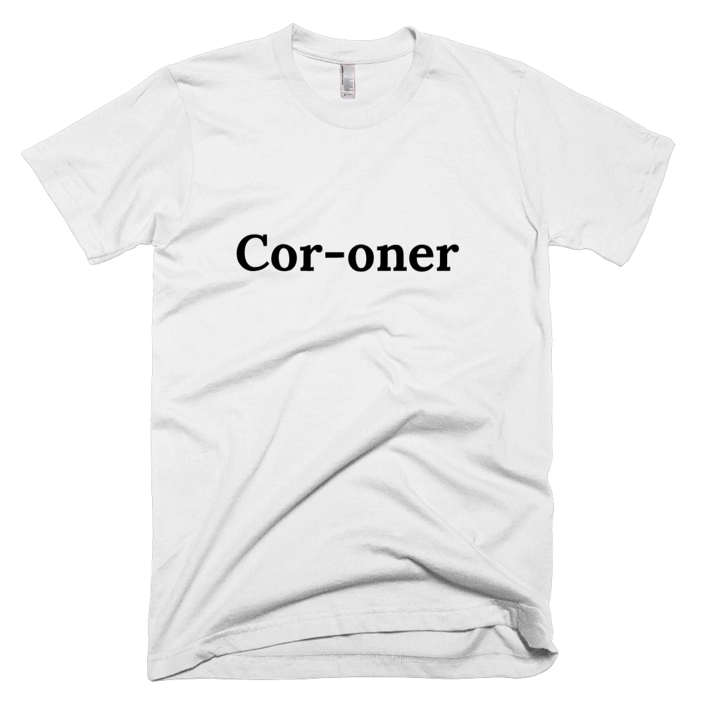 T-shirt with 'Cor-oner' text on the front