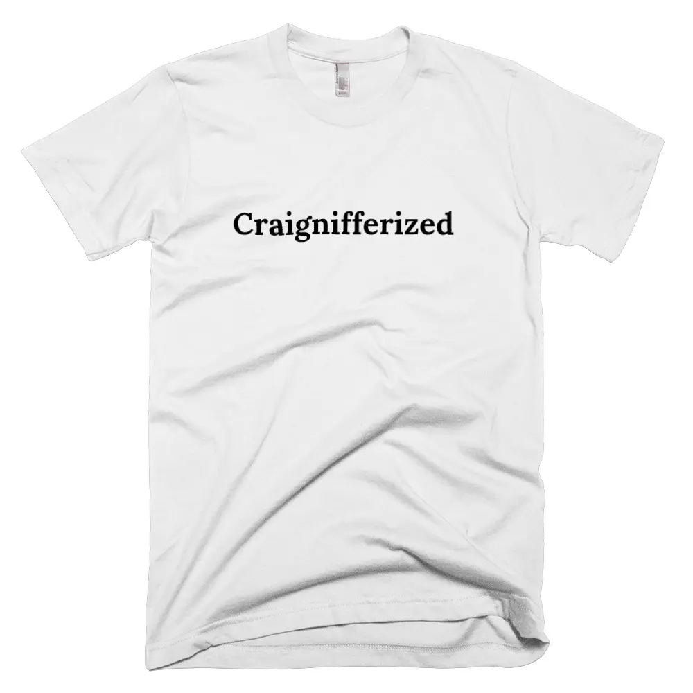 T-shirt with 'Craignifferized' text on the front