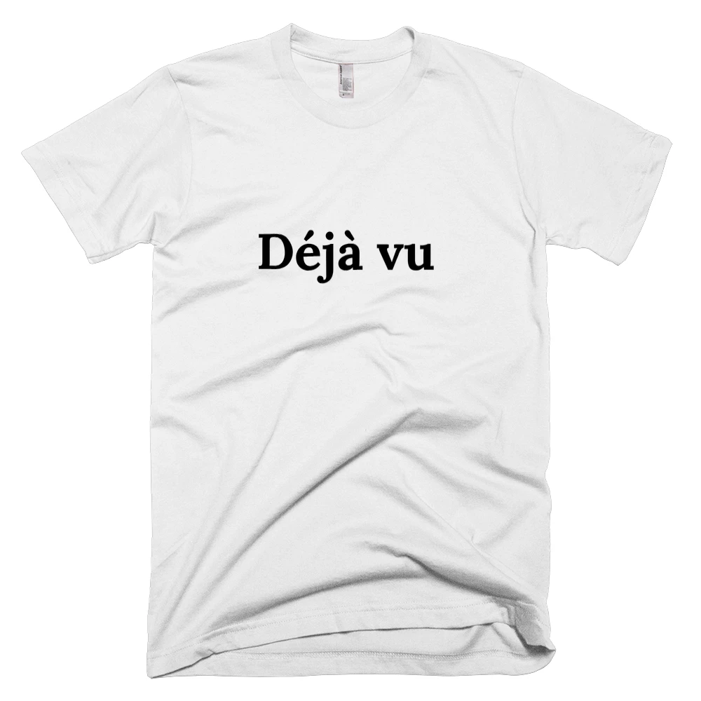 T-shirt with 'Déjà vu' text on the front