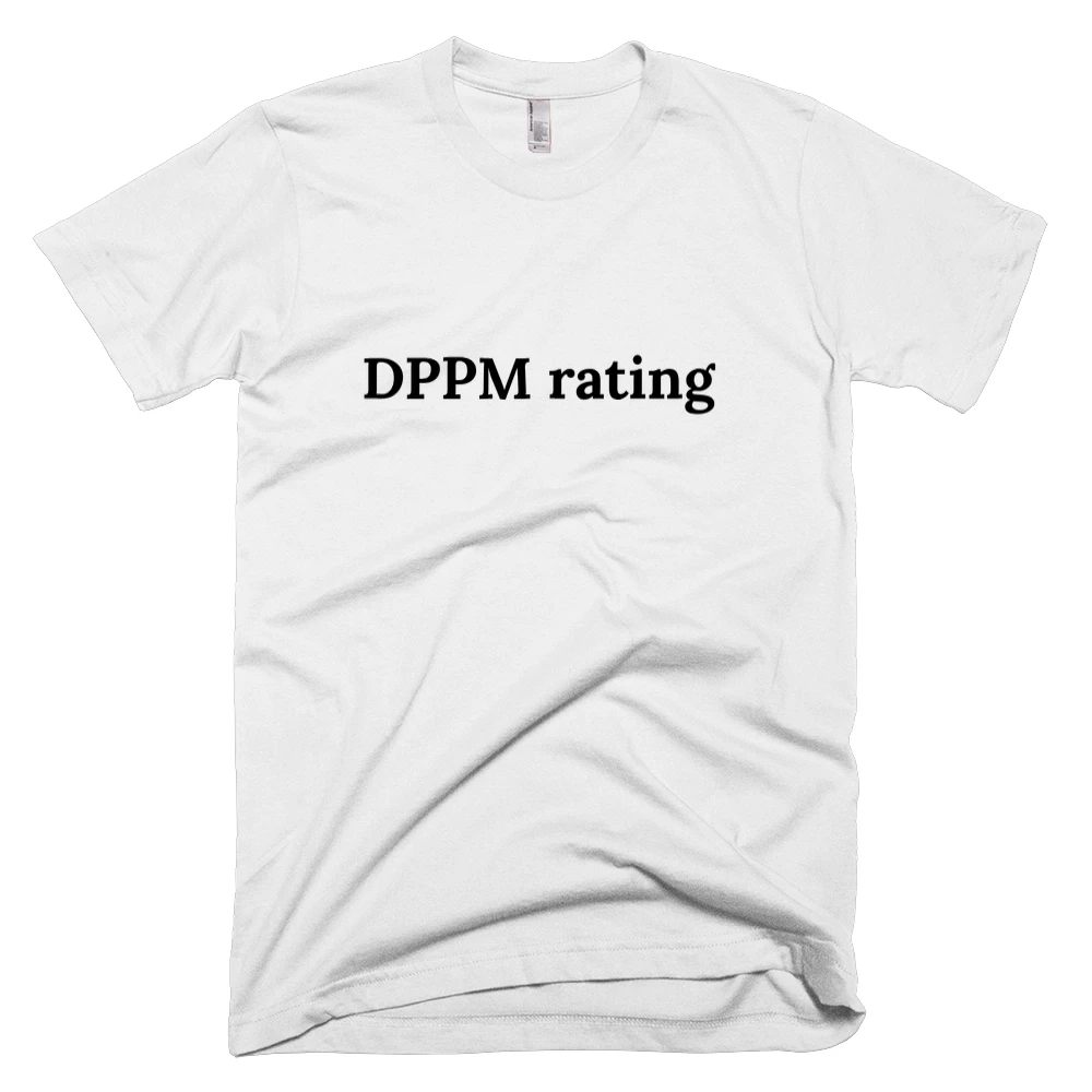 T-shirt with 'DPPM rating' text on the front