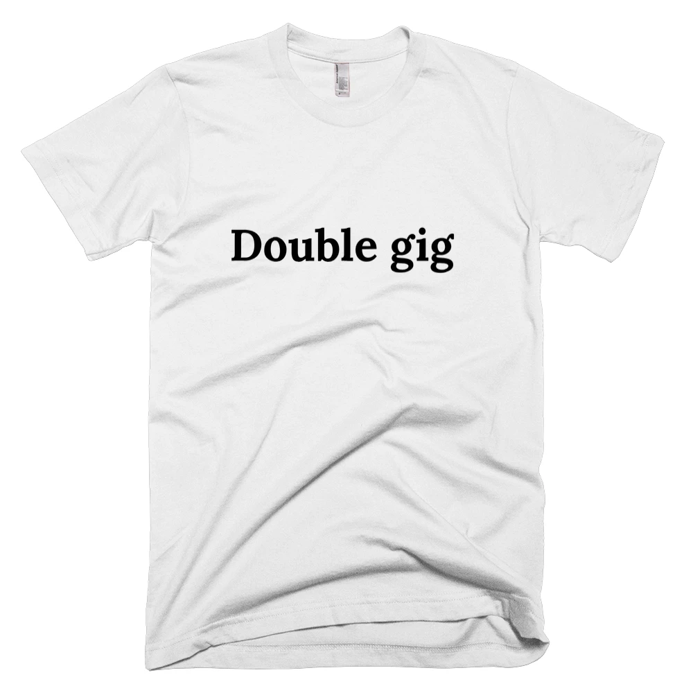 T-shirt with 'Double gig' text on the front