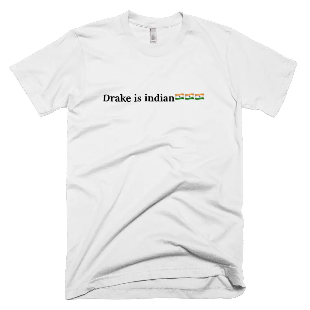 T-shirt with 'Drake is indian🇮🇳🇮🇳🇮🇳' text on the front