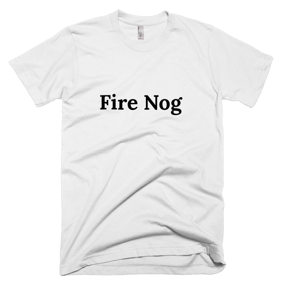 T-shirt with 'Fire Nog' text on the front