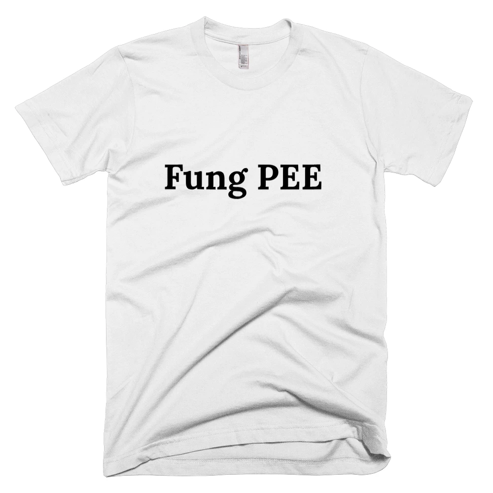T-shirt with 'Fung PEE' text on the front