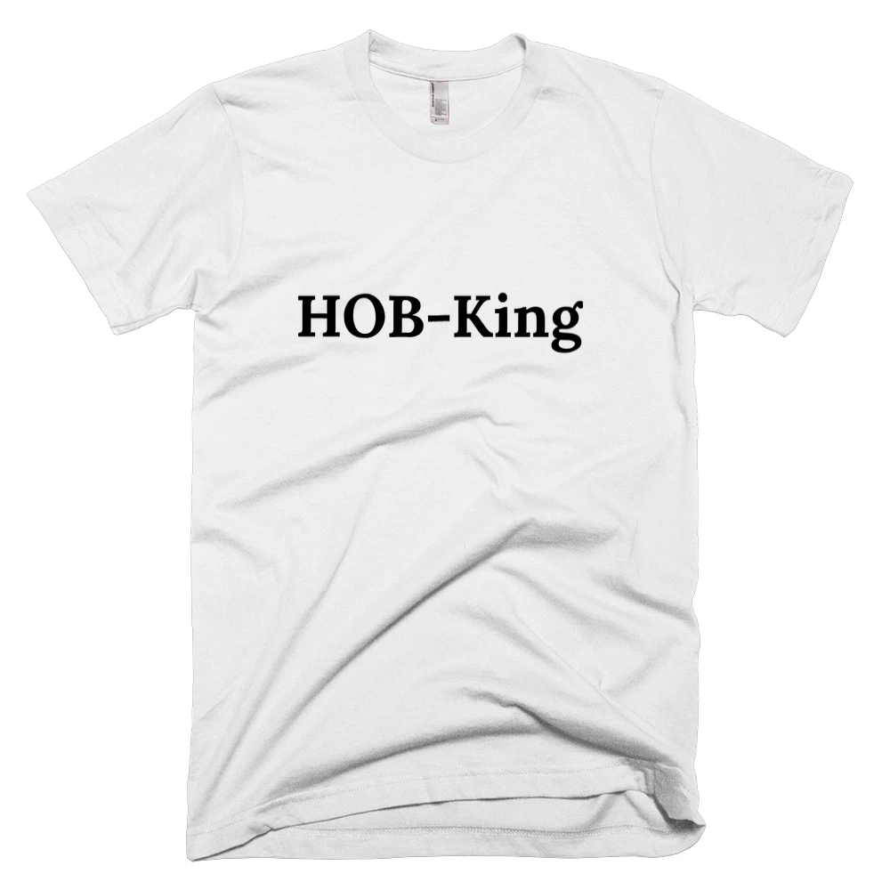 T-shirt with 'HOB-King' text on the front