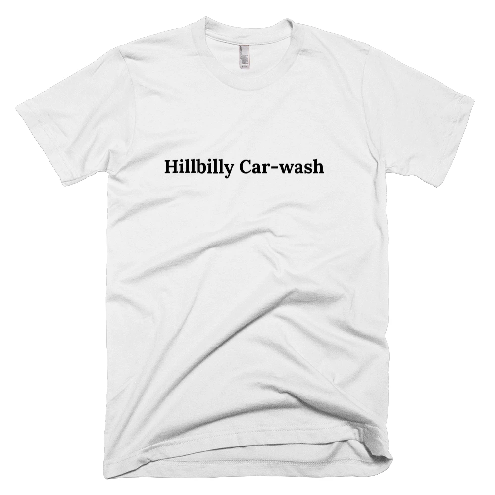 T-shirt with 'Hillbilly Car-wash' text on the front