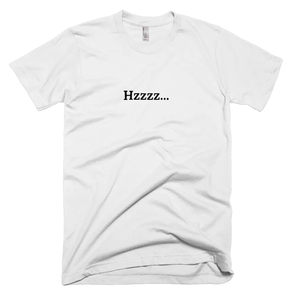 T-shirt with 'Hzzzz...' text on the front