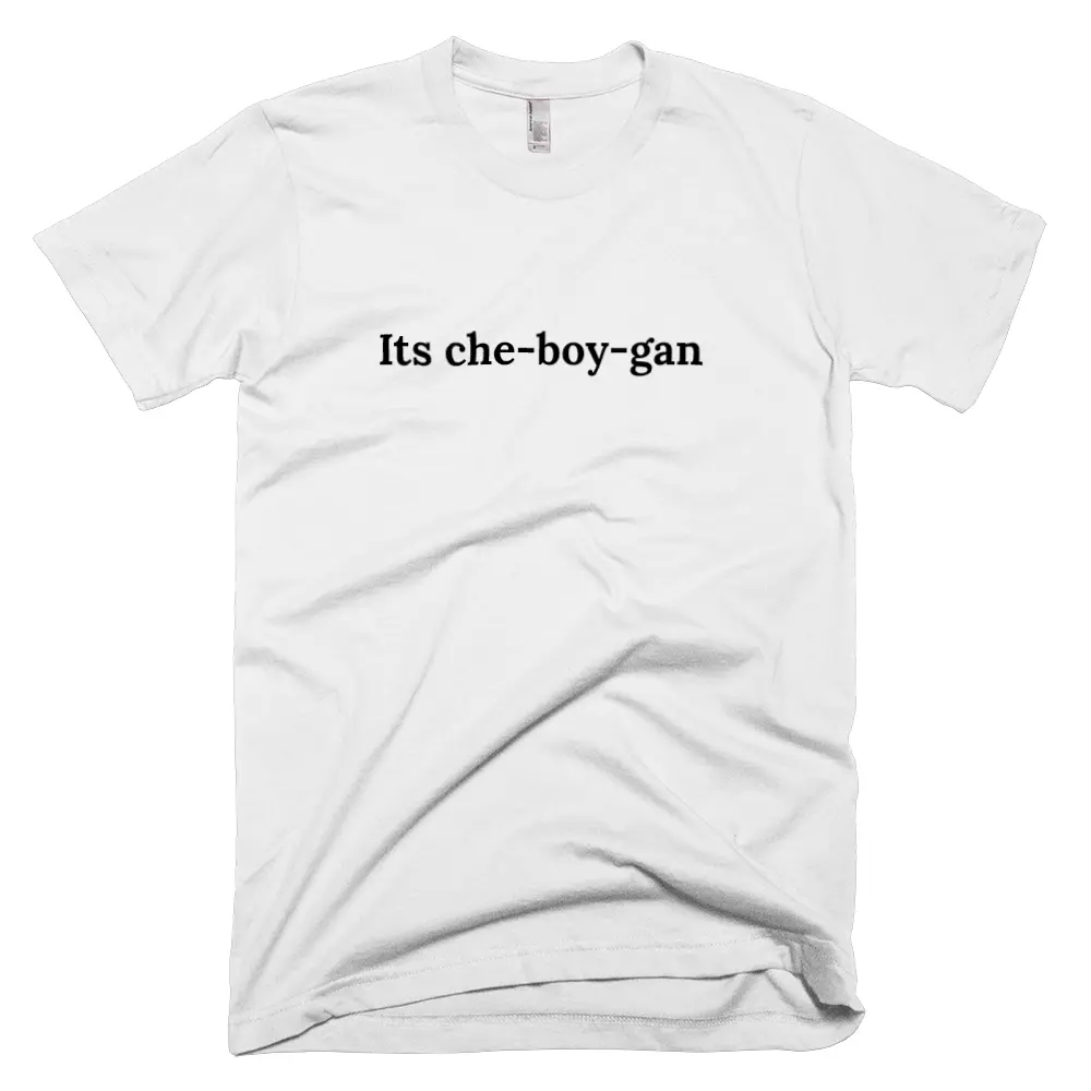 T-shirt with 'Its che-boy-gan' text on the front