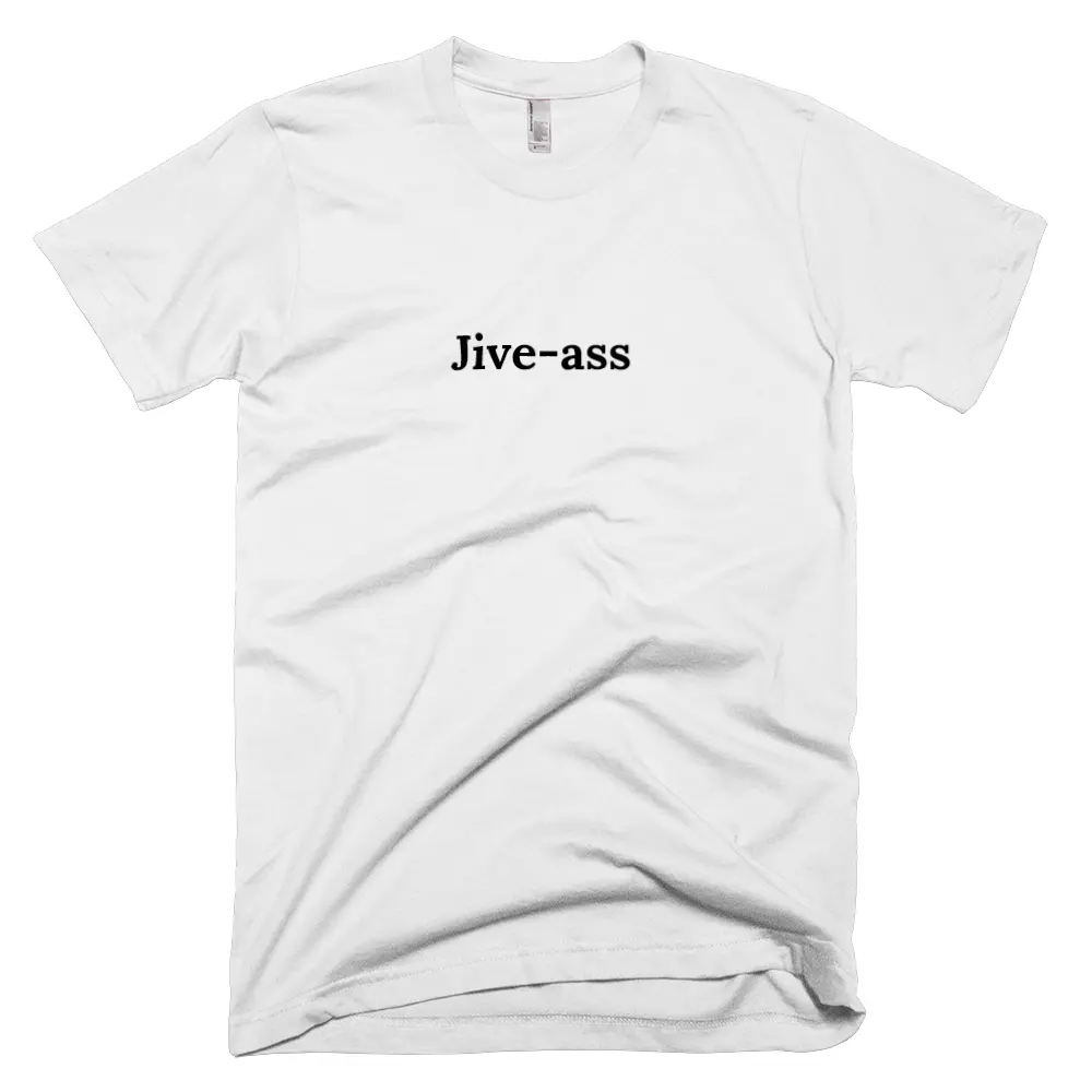 T-shirt with 'Jive-ass' text on the front