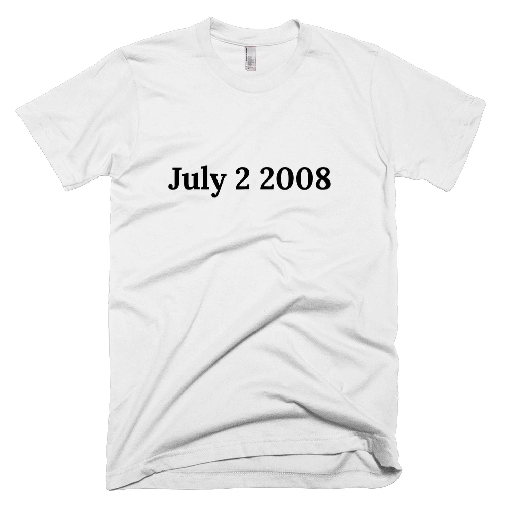 T-shirt with 'July 2 2008' text on the front