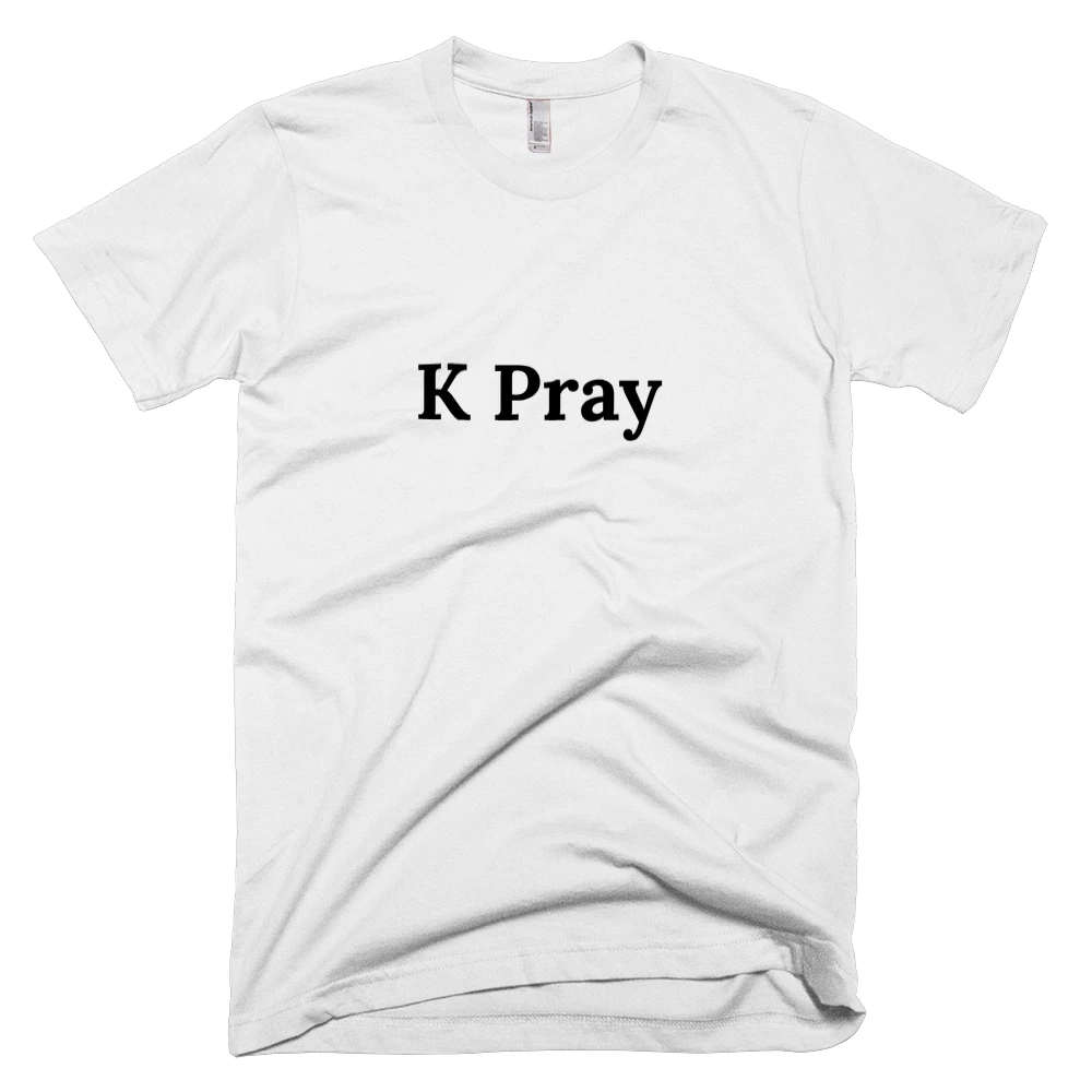 T-shirt with 'K Pray' text on the front