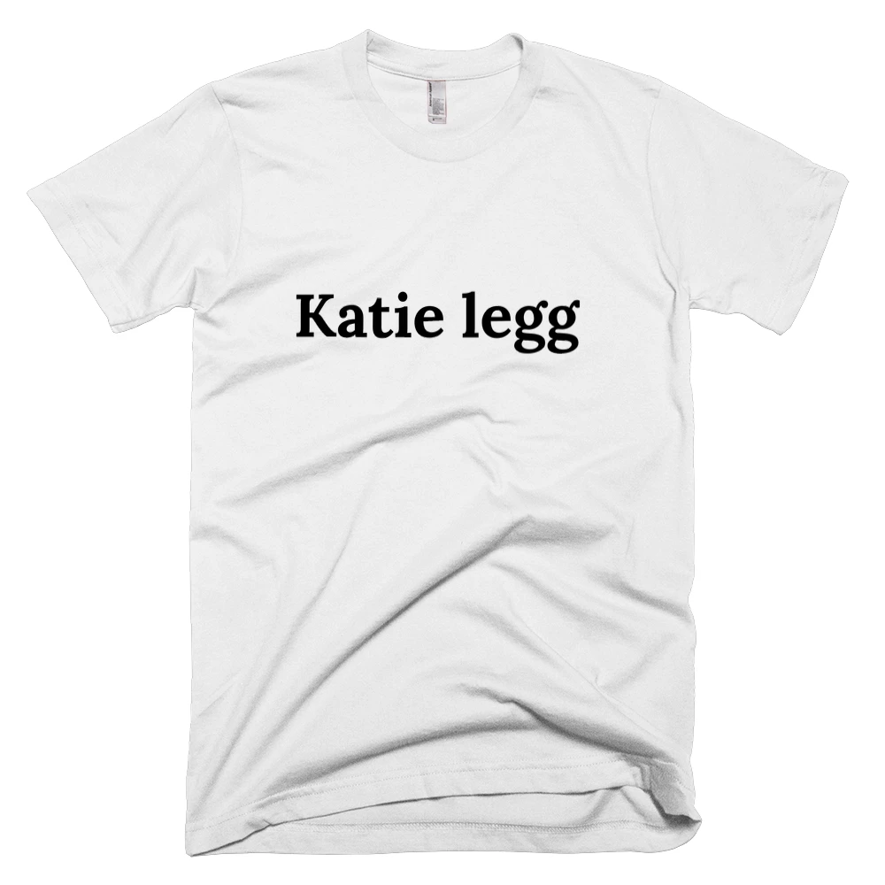 T-shirt with 'Katie legg' text on the front