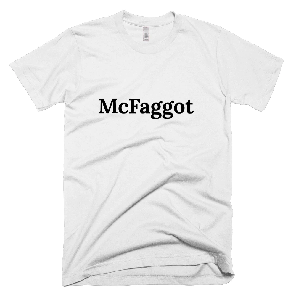 T-shirt with 'McFaggot' text on the front