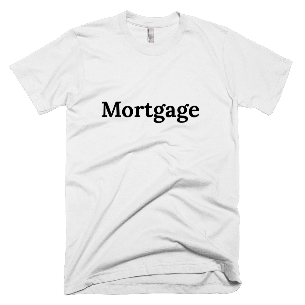 T-shirt with 'Mortgage' text on the front