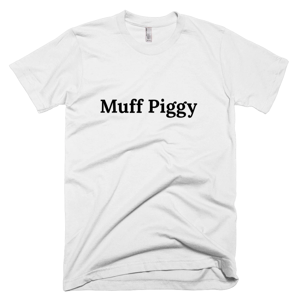 T-shirt with 'Muff Piggy' text on the front