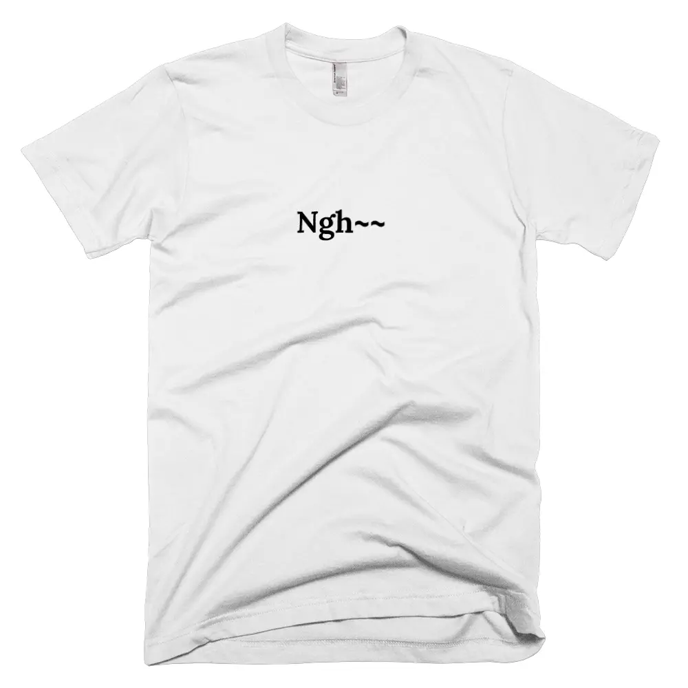 T-shirt with 'Ngh~~' text on the front