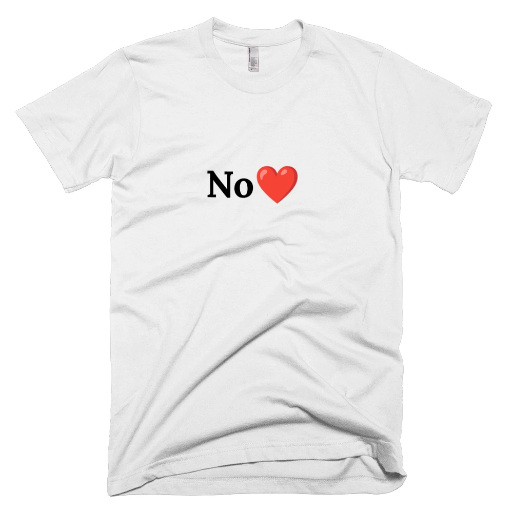 T-shirt with 'No❤️' text on the front