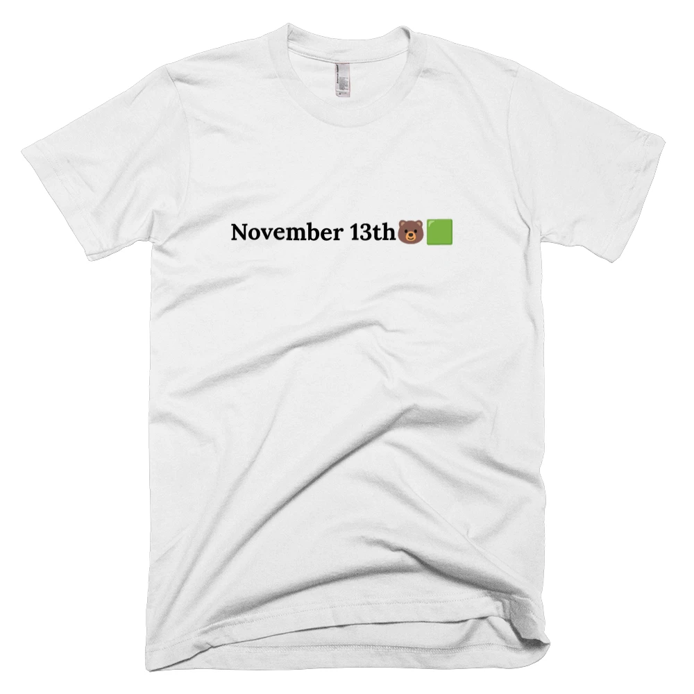 T-shirt with 'November 13th🐻🟩' text on the front