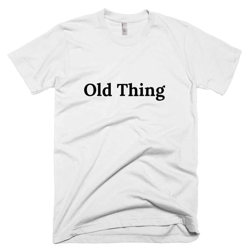 T-shirt with 'Old Thing' text on the front