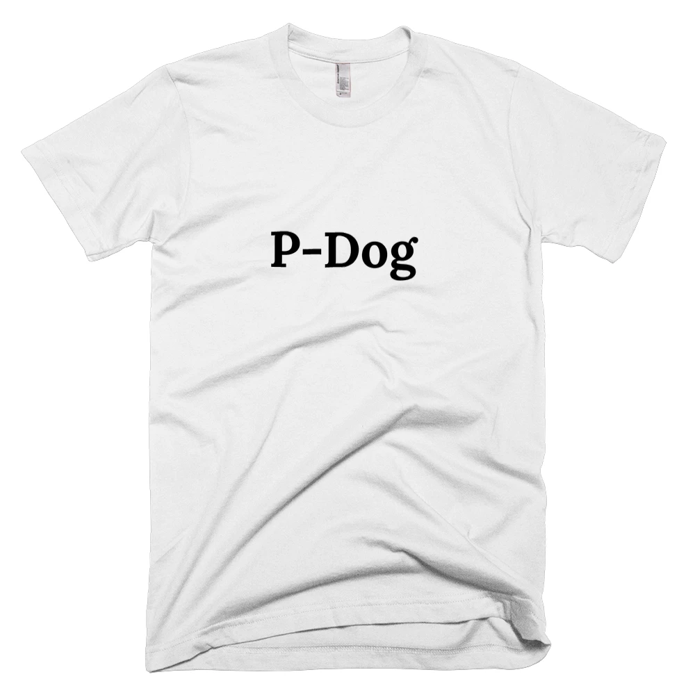 T-shirt with 'P-Dog' text on the front