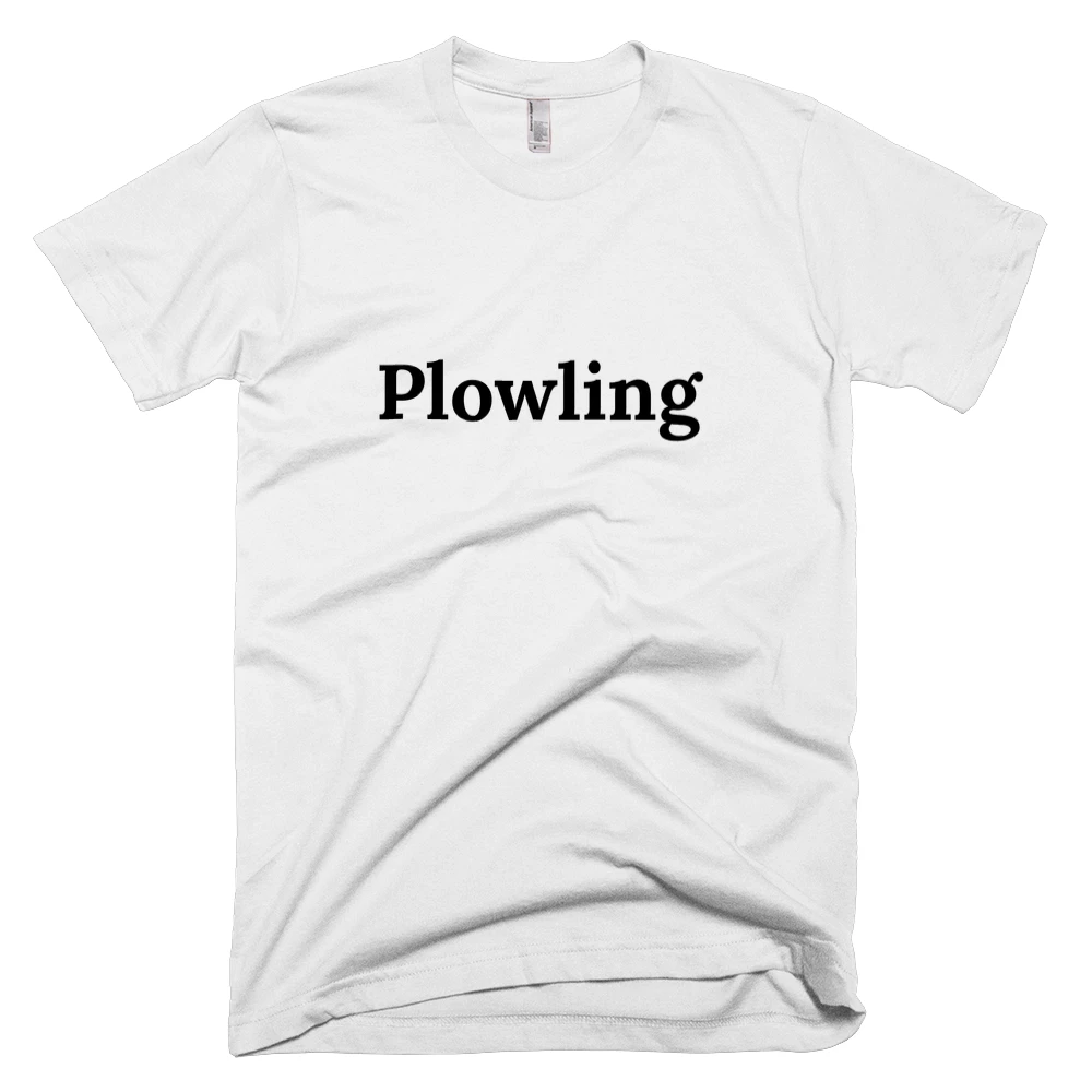 T-shirt with 'Plowling' text on the front