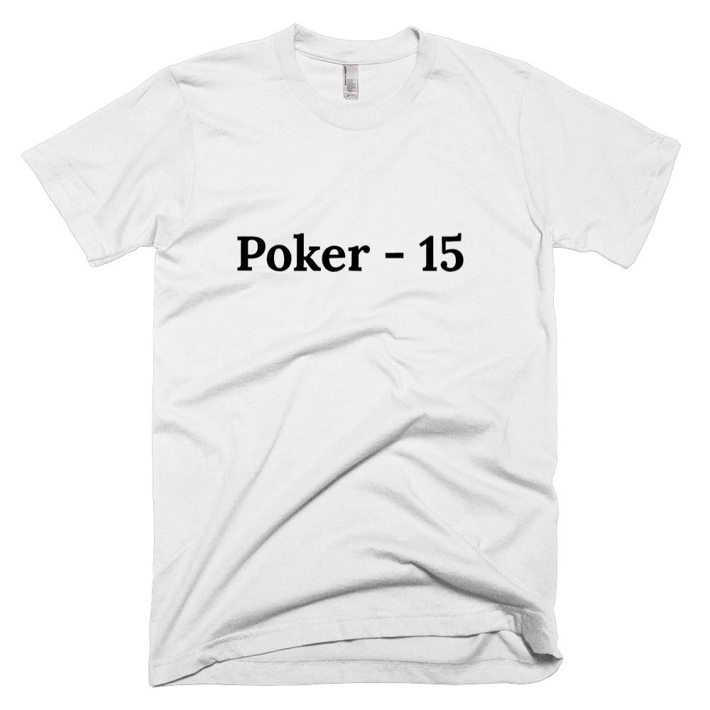 T-shirt with 'Poker - 15' text on the front