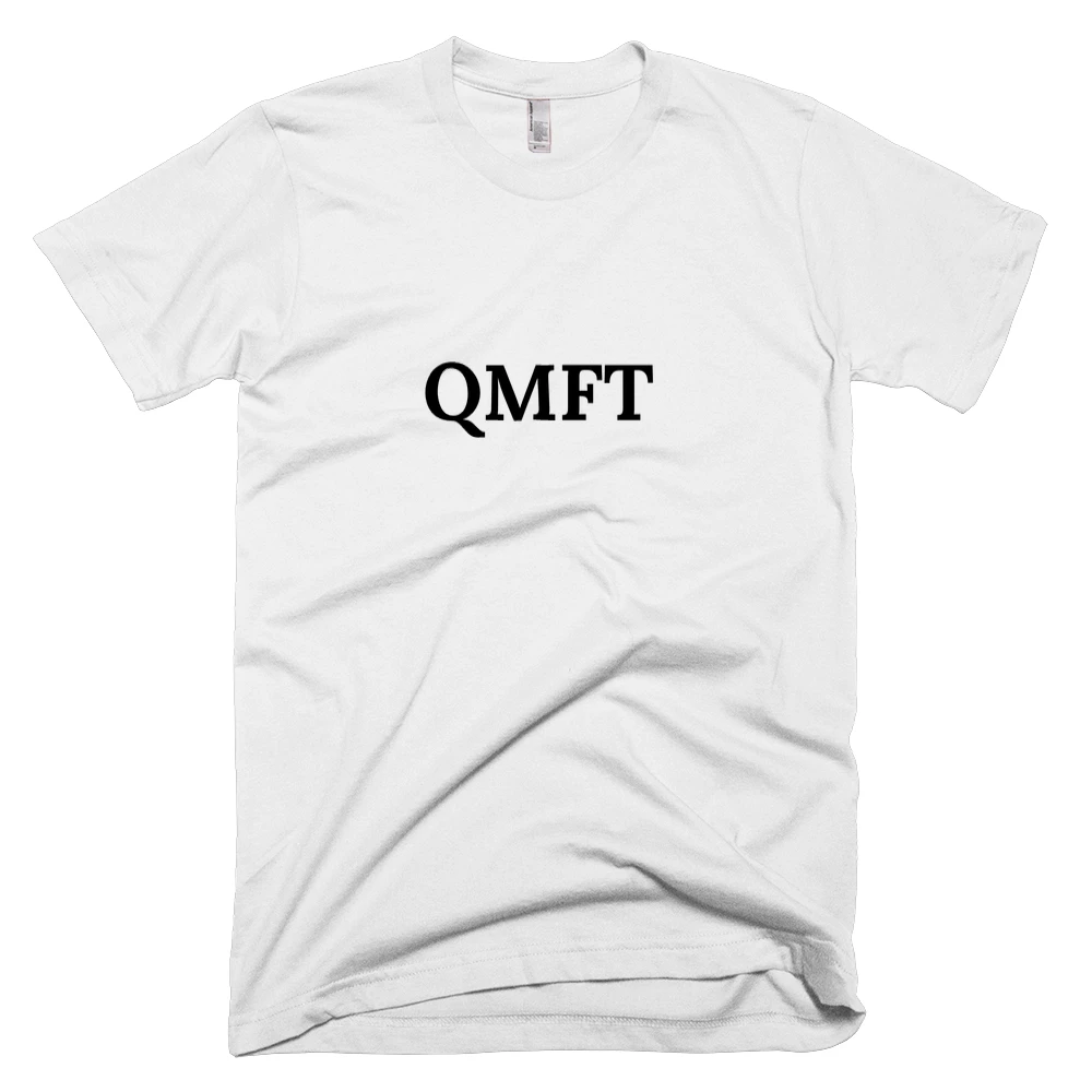 T-shirt with 'QMFT' text on the front