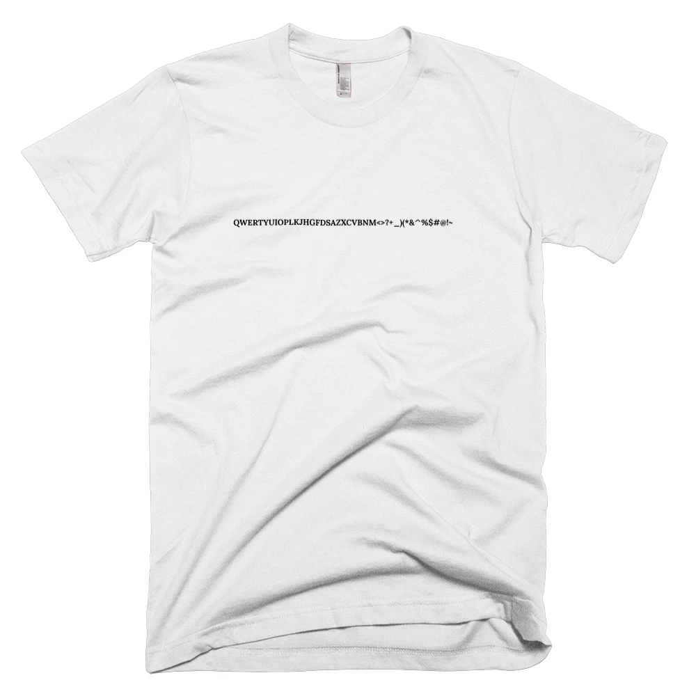 T-shirt with 'QWERTYUIOPLKJHGFDSAZXCVBNM<>?+_)(*&^%$#@!~' text on the front