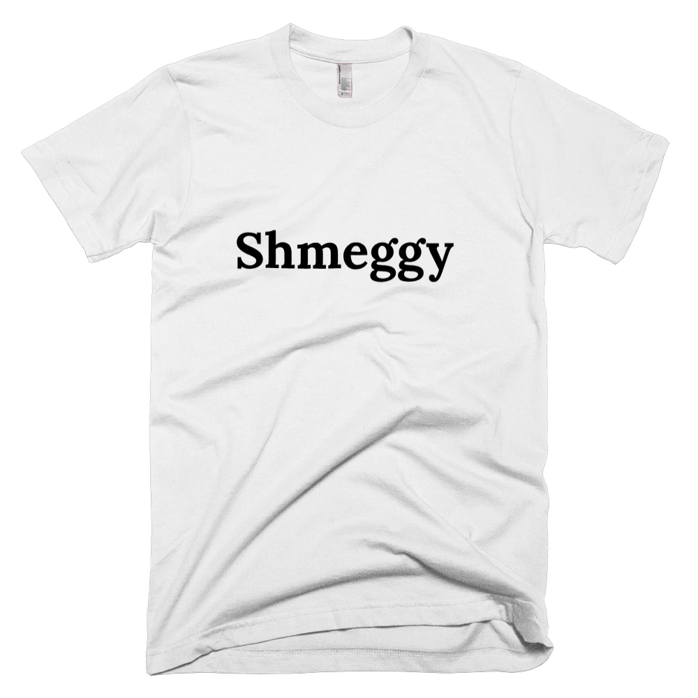 T-shirt with 'Shmeggy' text on the front