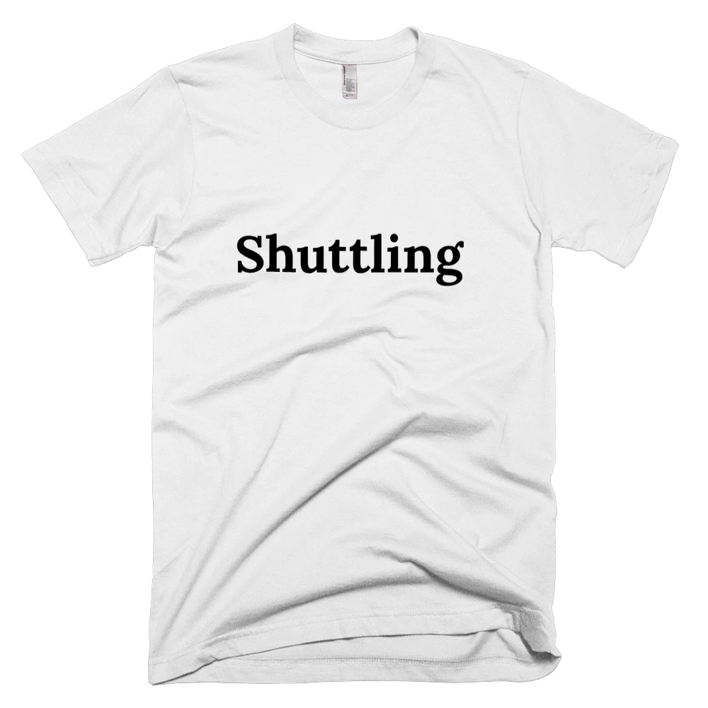 T-shirt with 'Shuttling' text on the front