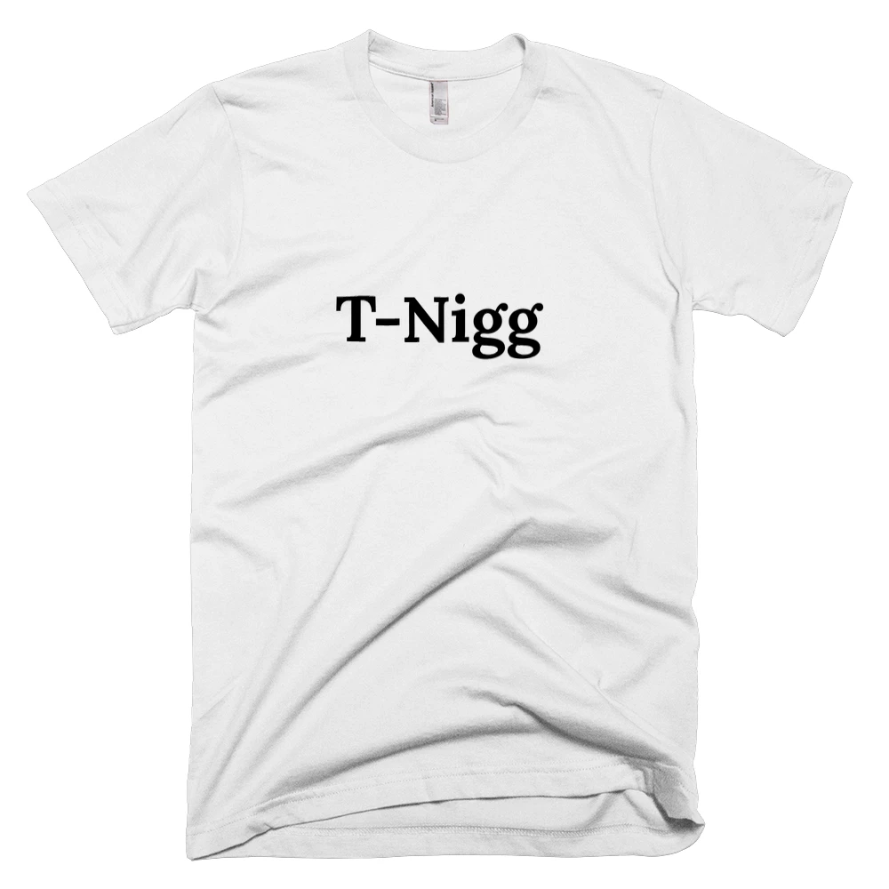T-shirt with 'T-Nigg' text on the front