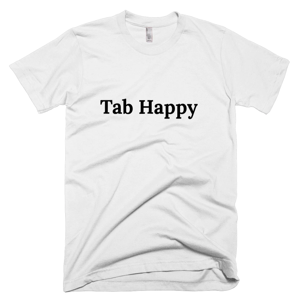 T-shirt with 'Tab Happy' text on the front