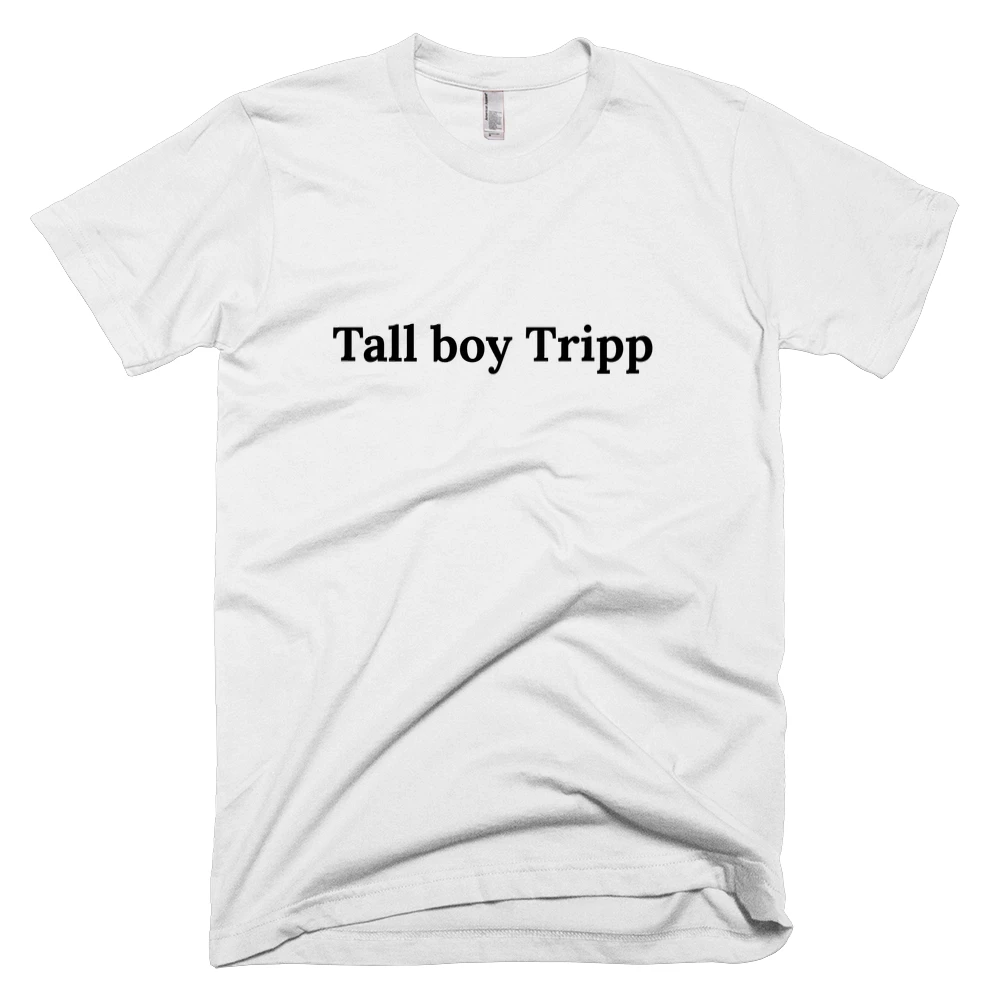 T-shirt with 'Tall boy Tripp' text on the front