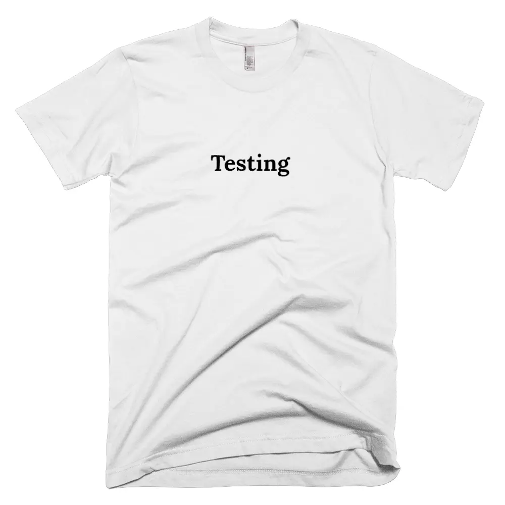 T-shirt with 'Testing' text on the front