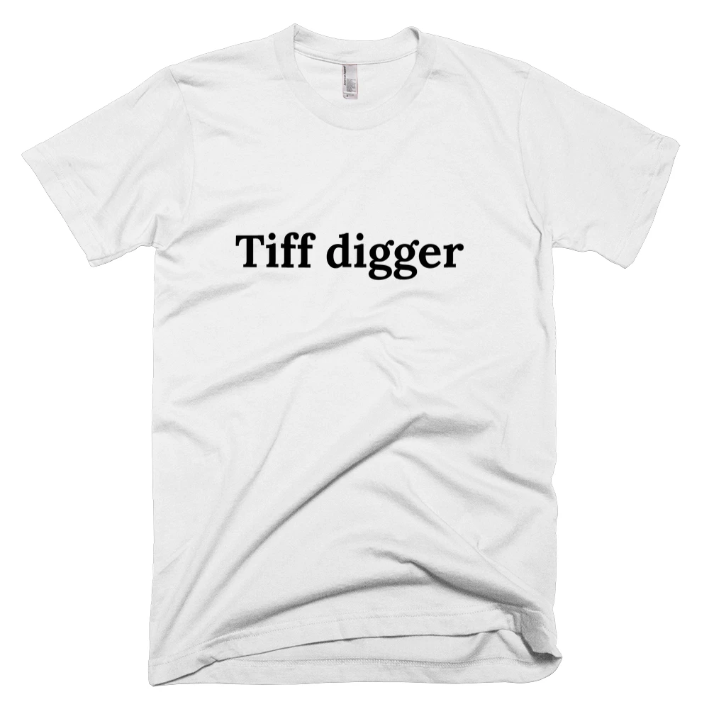 T-shirt with 'Tiff digger' text on the front
