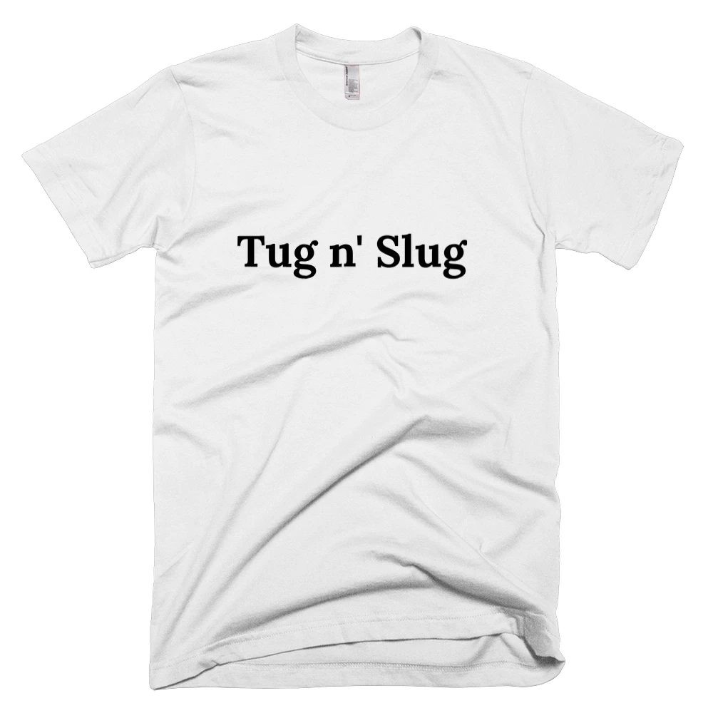 T-shirt with 'Tug n' Slug' text on the front