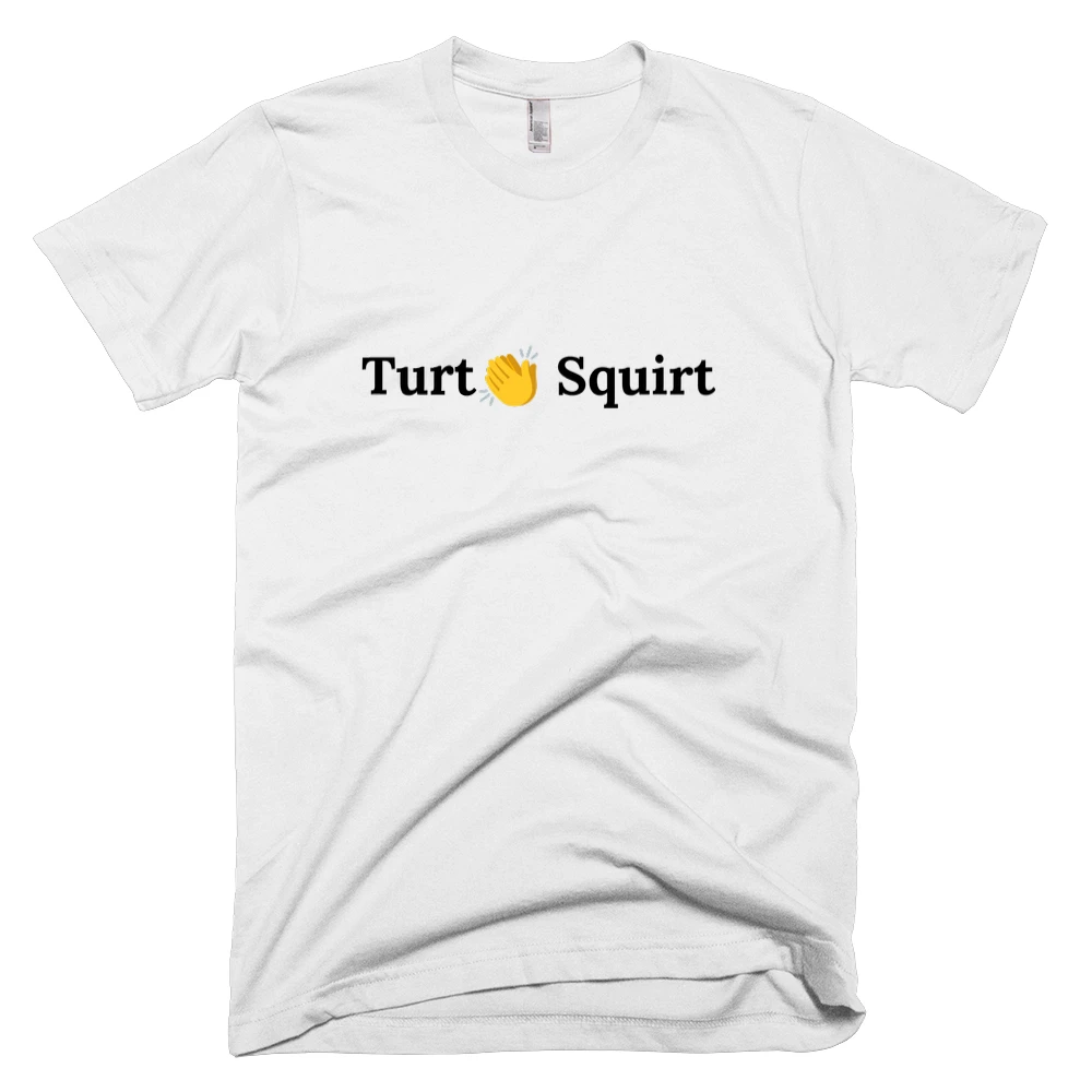 T-shirt with 'Turt👏 Squirt' text on the front