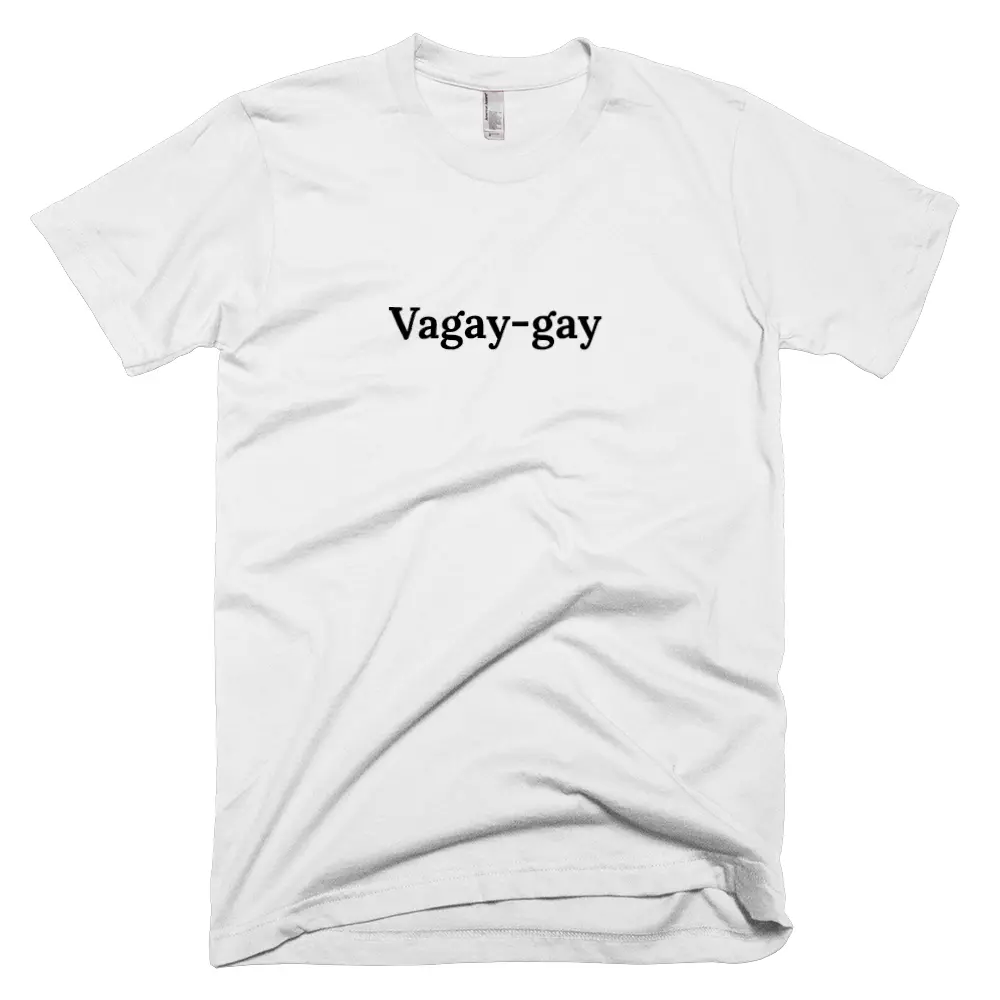 T-shirt with 'Vagay-gay' text on the front