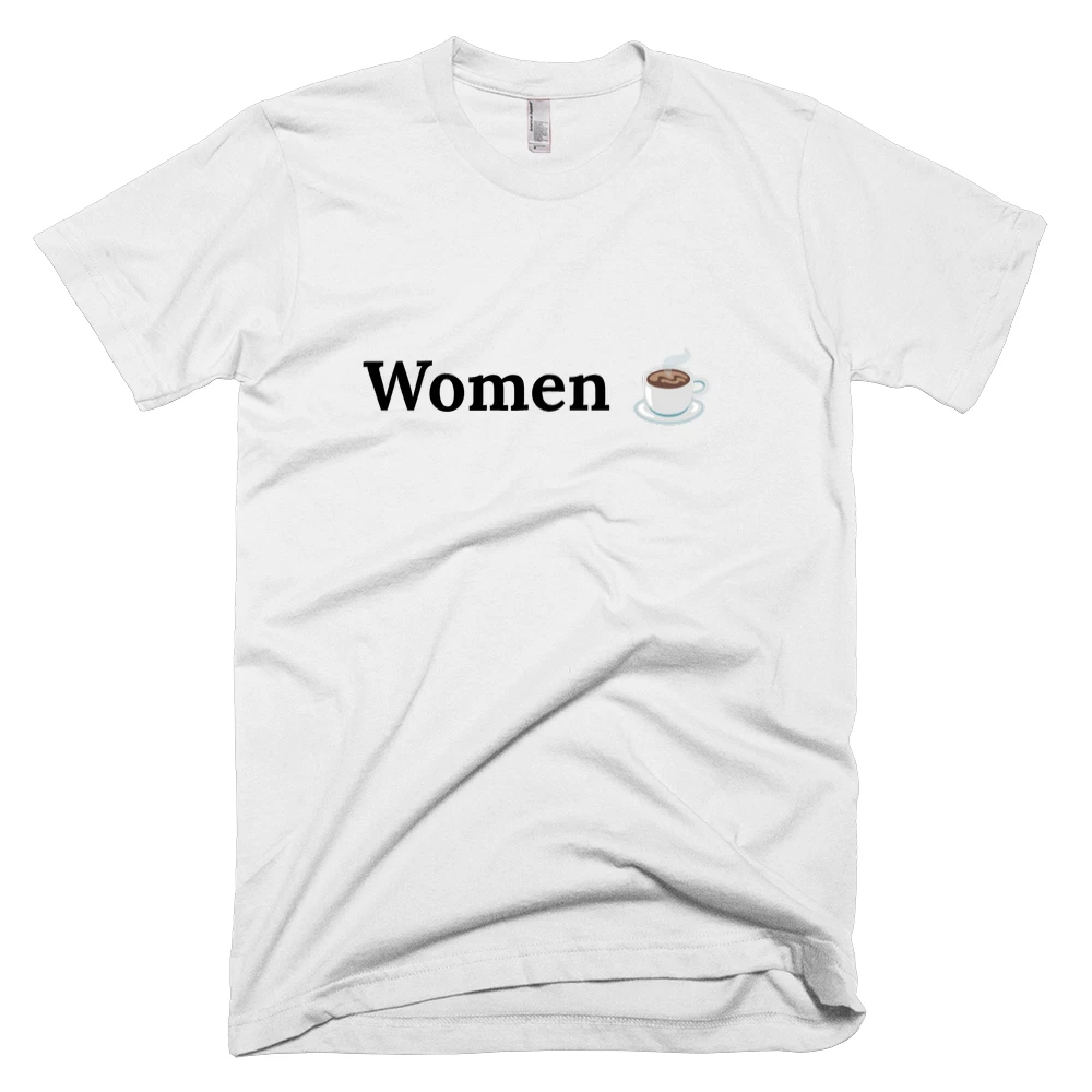 T-shirt with 'Women ☕️' text on the front