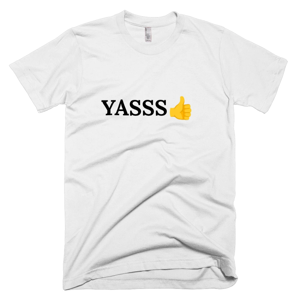 T-shirt with 'YASSS👍' text on the front