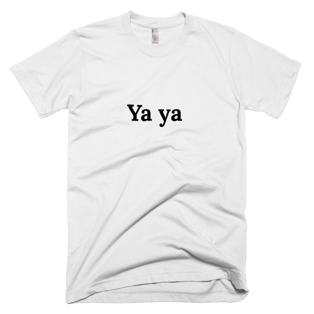 T-shirt with 'Ya ya' text on the front