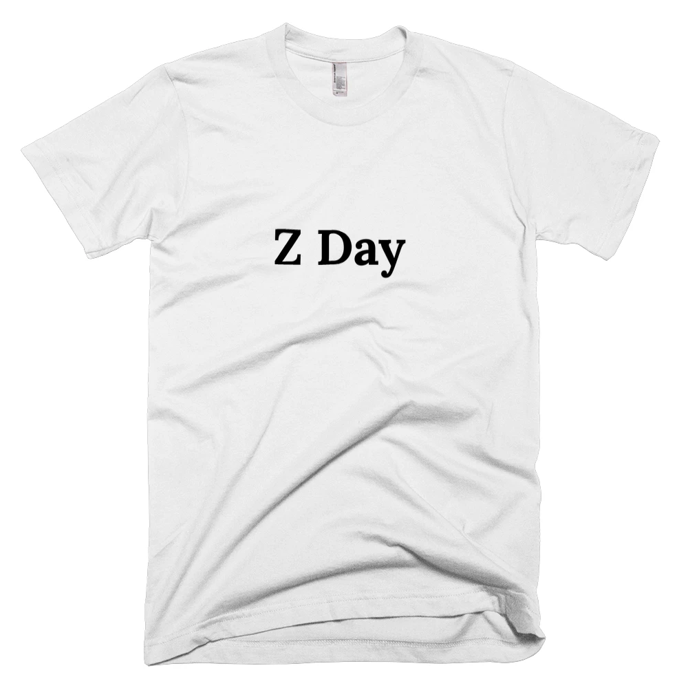 T-shirt with 'Z Day' text on the front