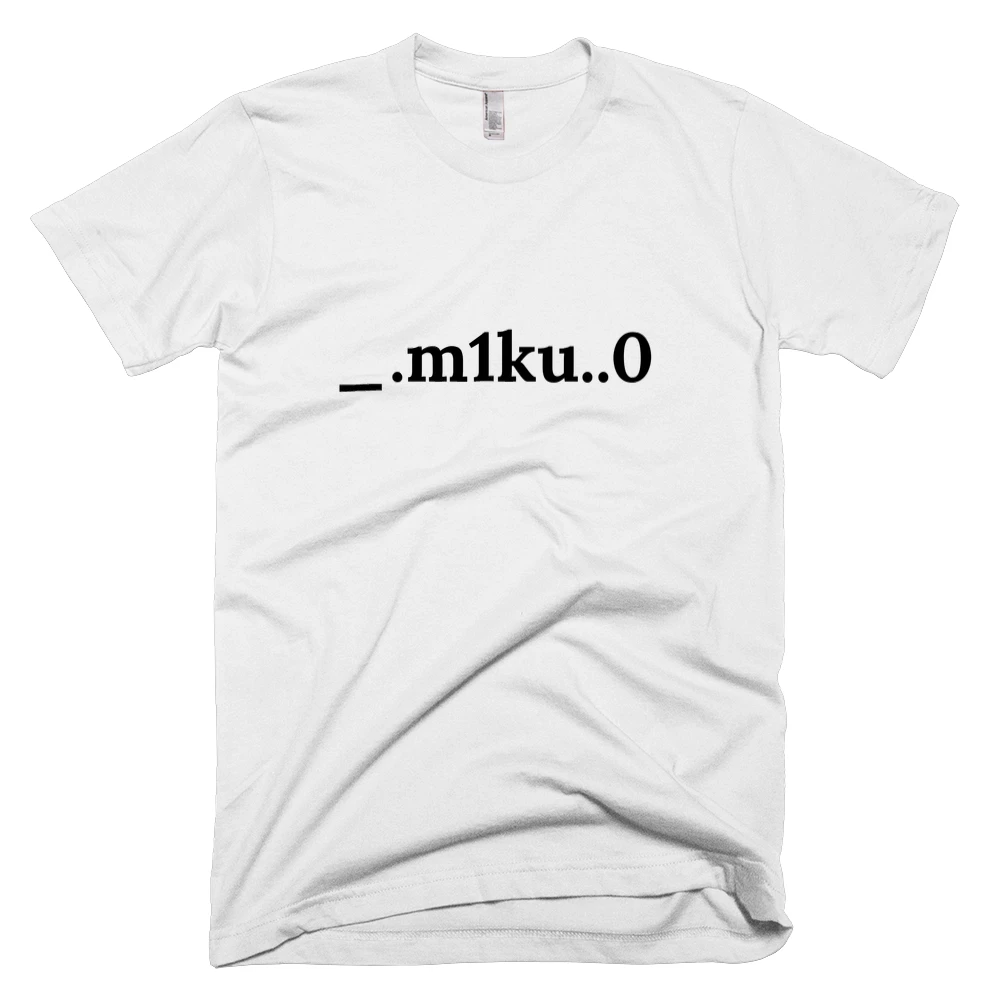 T-shirt with '_.m1ku..0' text on the front