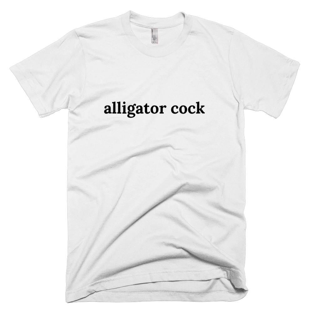 T-shirt with 'alligator cock' text on the front