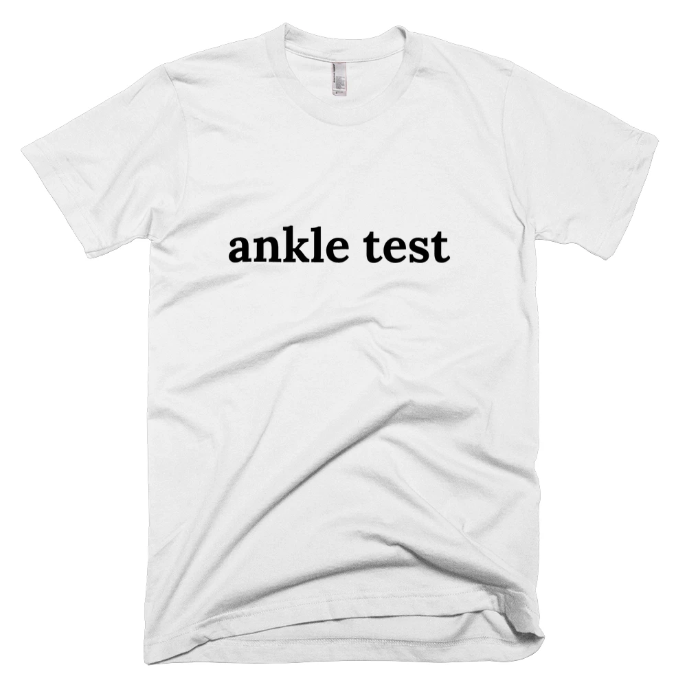T-shirt with 'ankle test' text on the front