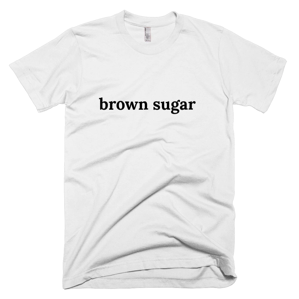 T-shirt with 'brown sugar' text on the front
