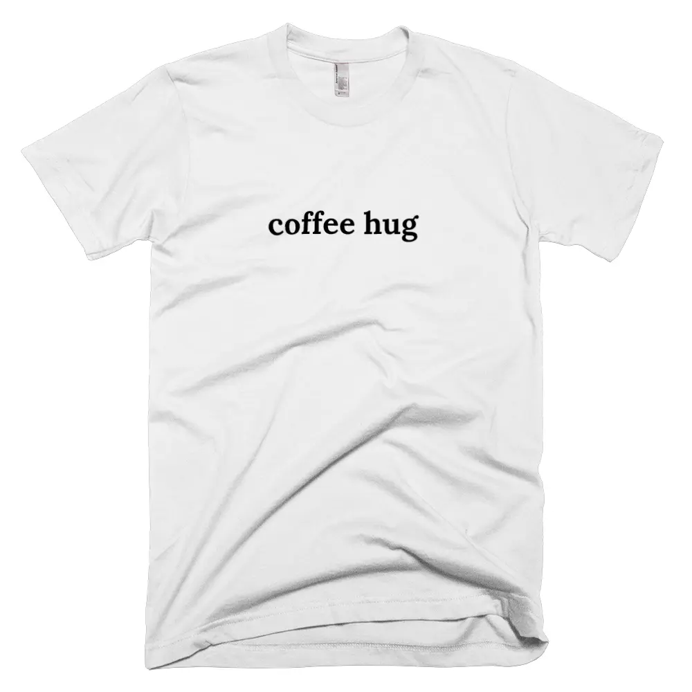 T-shirt with 'coffee hug' text on the front