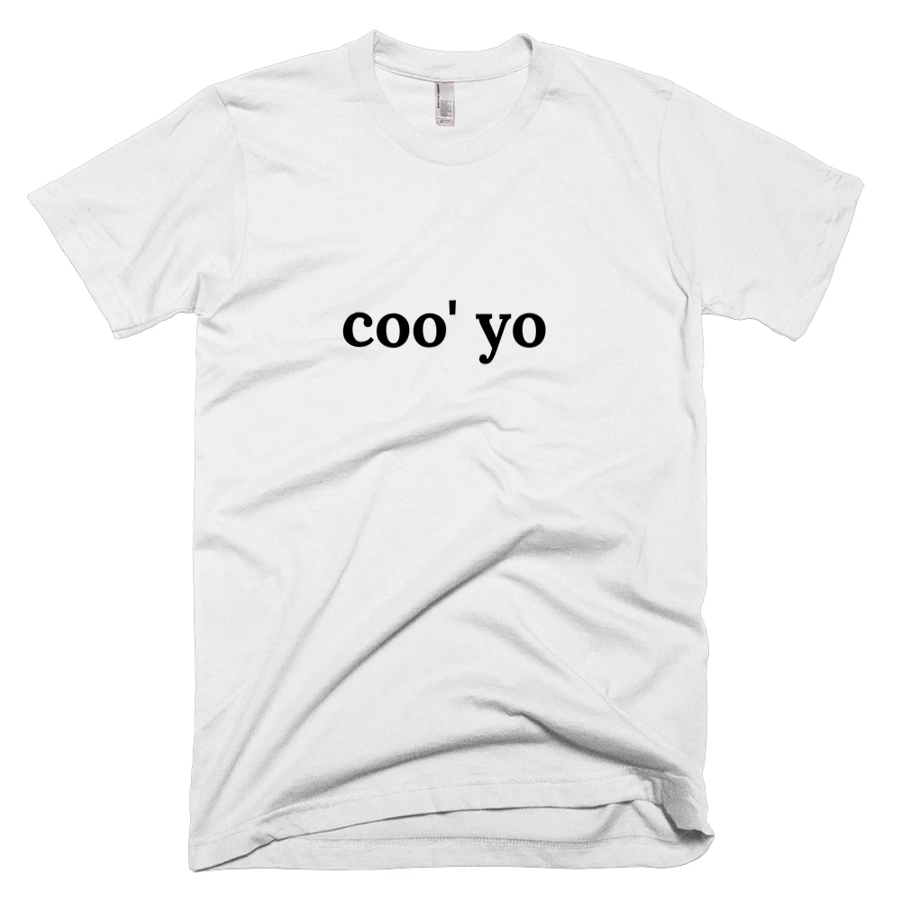 T-shirt with 'coo' yo' text on the front