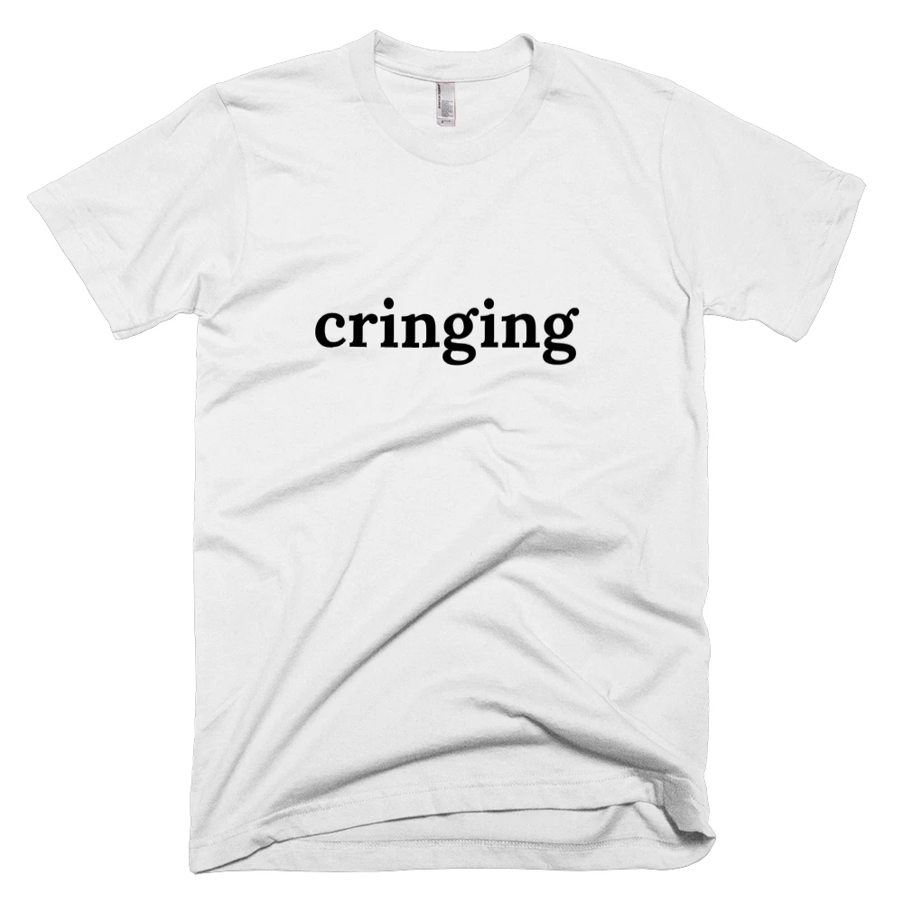 T-shirt with 'cringing' text on the front